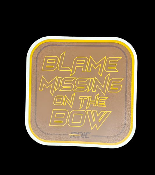 Blame it on the Bow